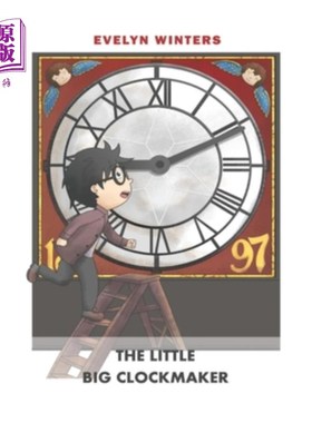 海外直订The Little Big Clockmaker: A time when clocks ticked much louder 小钟表匠:那是一个时钟滴答声大得多的时代
