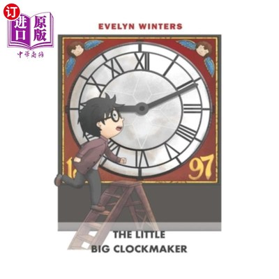 海外直订The Little Big Clockmaker: A time when clocks ticked much louder 小钟表匠:那是一个时钟滴答声大得多的时代