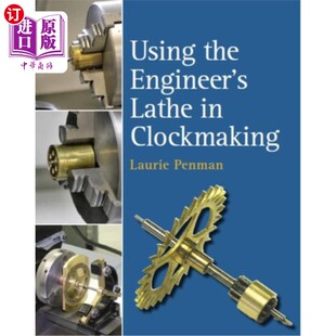 Engineer Lathe 在钟表制造中使用工程师车床 海外直订Using Clockmaking the