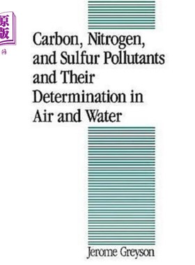 海外直订Carbon, Nitrogen, and Sulfur Pollutants and Thei... 空气和水中碳、氮、硫污染物及其测定