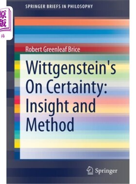 海外直订Wittgenstein's on Certainty: Insight and Method 维特根斯坦的《确定性:洞察力与方法》