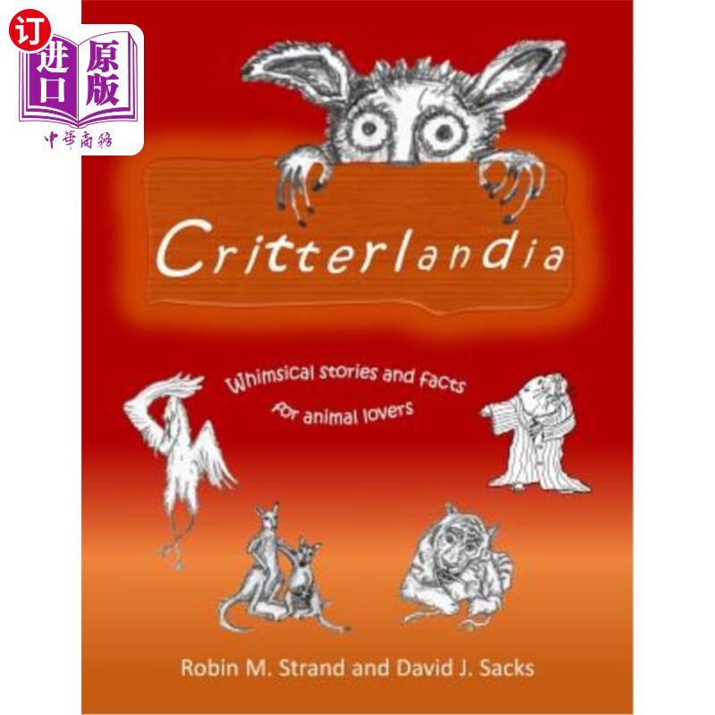 海外直订Critterlandia: Whimsical stories and facts for animal lovers 《criterlandia》：动物爱好者异想天开的故事和事