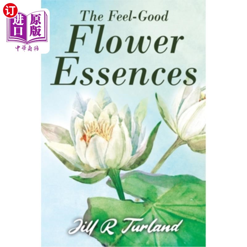 海外直订医药图书The 'Feel Good' Flower Essences “感觉良好”的花卉精华 书籍/杂志/报纸 生活类原版书 原图主图