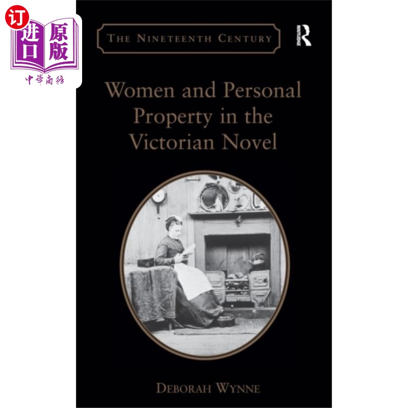 海外直订Women and Personal Property in the Victorian Nov... 维多利亚时代小说中的女性与个人财产