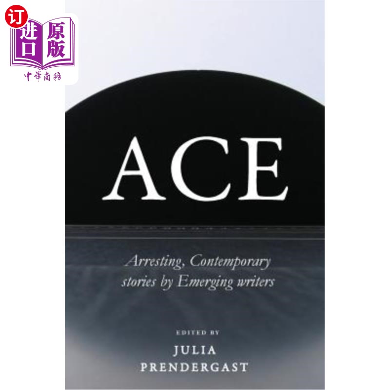 海外直订Ace: Arresting Contemporary stories from Emerging writers 王牌:新兴作家的当代故事