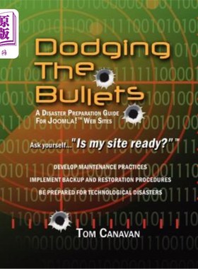 海外直订Dodging the Bullets: A Disaster Preparation Guide for Joomla! Web Sites
