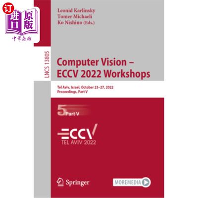 海外直订Computer Vision - Eccv 2022 Workshops: Tel Aviv, Israel, October 23-27, 2022, Pr 计算机视觉- Ecc