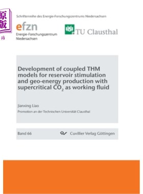 海外直订Development of coupled THM models for reservoir stimulation and geo-energy produ 超临界CO2作为工作流体的储