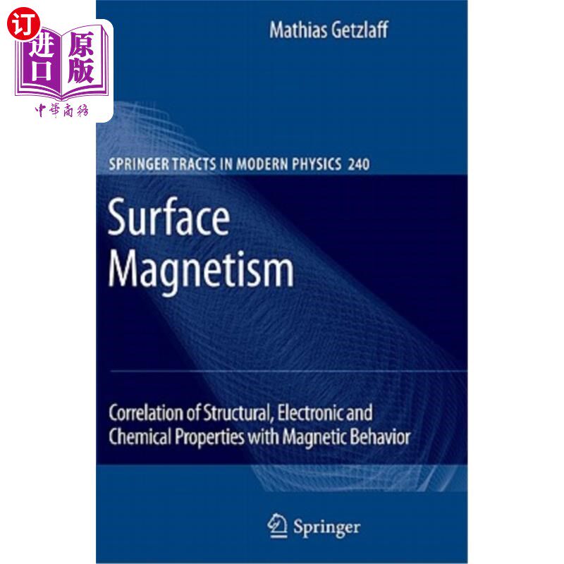 海外直订Surface Magnetism: Correlation of Structural, Electronic and Chemical Properties 表面磁性：结构、电子和化学