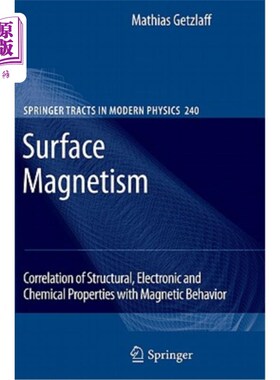海外直订Surface Magnetism: Correlation of Structural, Electronic and Chemical Properties 表面磁性：结构、电子和化学