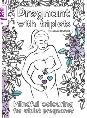 海外直订医药图书Pregnant with triplets.: Mindful colouring for triplet pregnancy 怀着三胞胎三胞胎妊娠的注意着色