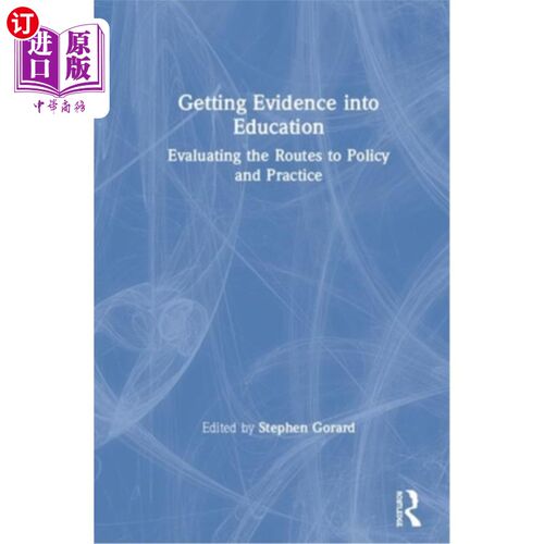 海外直订Getting Evidence Into Education: Evaluating the Routes to Policy and Practice 将证据引入教育:评估政策和实践