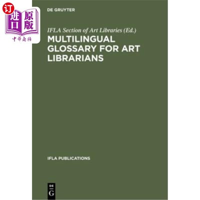海外直订Multilingual Glossary for Art Librarians: English with Indexes in Dutch, French,