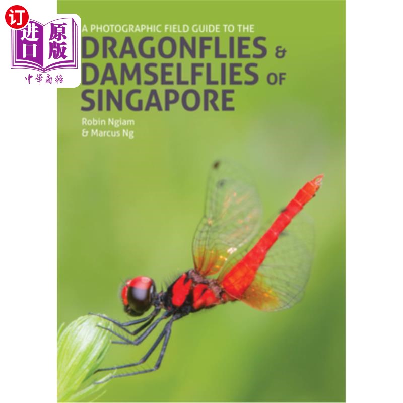 海外直订A Photographic Field Guide to the Dragonflies & Damselflies of Singapore 新加坡蜻蜓与豆娘摄影野外指南