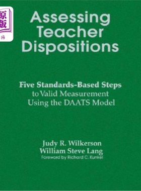 海外直订Assessing Teacher Dispositions: Five Standards-Based Steps to Valid Measurement  评估教师配置：使用DAATS模