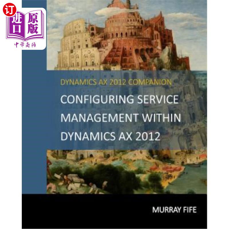 海外直订Configuring Service Management Within Dynamics AX 2012 在Dynamics AX 2012中配置服务管理