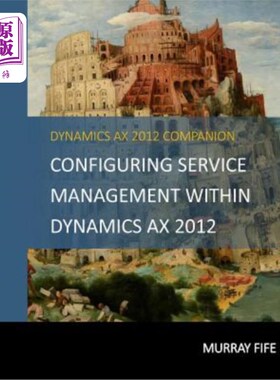 海外直订Configuring Service Management Within Dynamics AX 2012 在Dynamics AX 2012中配置服务管理
