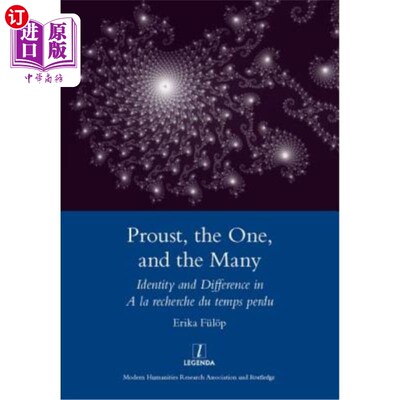 海外直订Proust, the One, and the Many: Identity and Difference in a la Recherche Du Temp 普鲁斯特，一与多：一个时代
