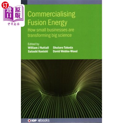 海外直订Commercialising Fusion Energy: How small businesses are transforming big science 聚变能源商业化:小企业如何