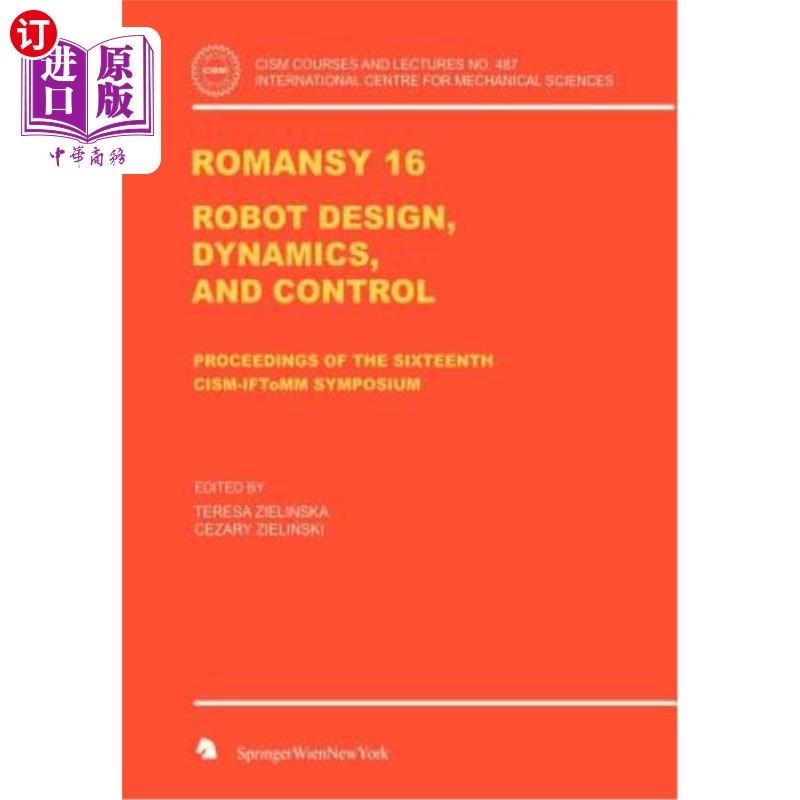 海外直订Romansy 16: Robot Design, Dynamics, and Control 罗曼西16：机器人设计、动力学和控制