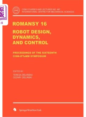 海外直订Romansy 16: Robot Design, Dynamics, and Control 罗曼西16：机器人设计、动力学和控制