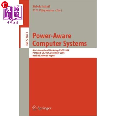 海外直订Power-Aware Computer Systems: 4th International Workshop, Pacs 2004, Portland, O 电力感知计算机系统:第四届