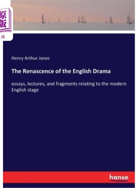 海外直订The Renascence of the English Drama: essays, lectures, and fragments relating to 英国戏剧的复兴：与现代英语