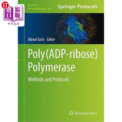 海外直订Poly(ADP-Ribose) Polymerase: Methods and Protocols 聚(adp -核糖)聚合酶:方法和方案