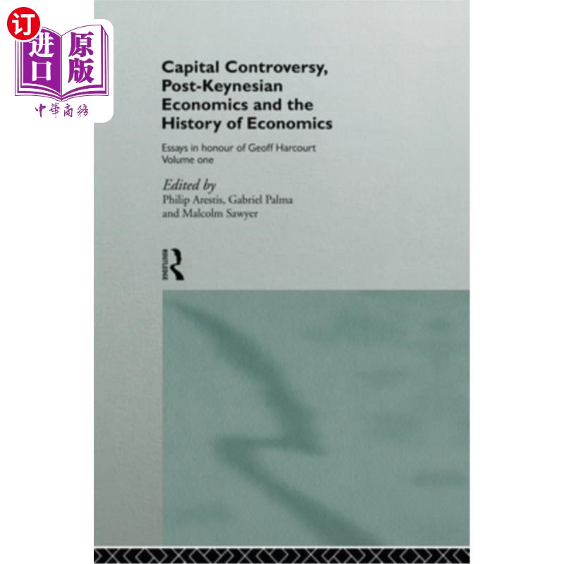 海外直订Capital Controversy, Post Keynesian Economics and the History of Economic Though 《资本争议、后凯恩斯经济学