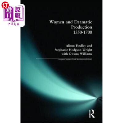 海外直订Women and Dramatic Production 1550 - 1700 妇女和戏剧生产1550 - 1700年