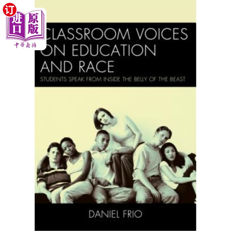 海外直订Classroom Voices on Education and Race: Students Speak from Inside the Belly of  关于教育和种族的课堂声音：学生