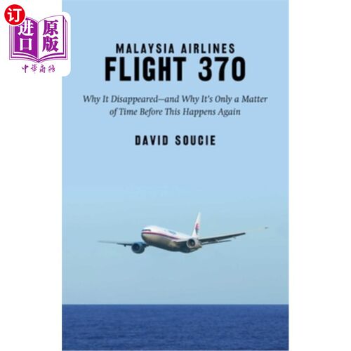 海外直订Malaysia Airlines Flight 370: Why It Disappeared?and Why It's Only a Matter of T 马航370航班为何失踪？以及