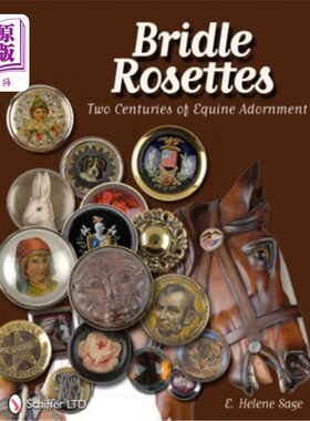 海外直订Bridle Rosettes: Two Centuries of Equine Adornment 花环:两个世纪的马装饰