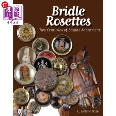 海外直订Bridle Rosettes: Two Centuries of Equine Adornment 花环:两个世纪的马装饰