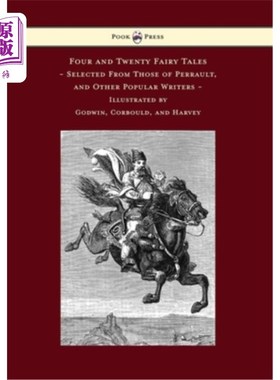 海外直订Four and Twenty Fairy Tales, Selected From Those of Perrault, and Other Popular  《四个和二十个童话》，选自