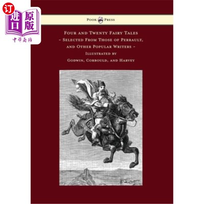 海外直订Four and Twenty Fairy Tales, Selected From Those of Perrault, and Other Popular  《四个和二十个童话》，选自