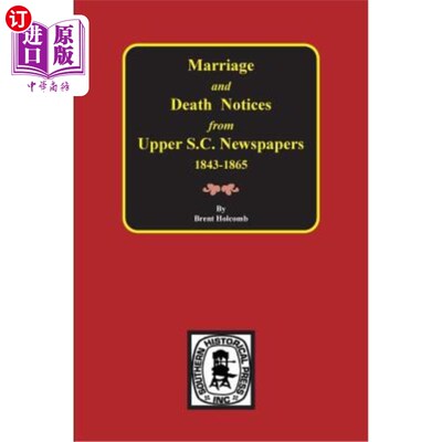 海外直订Marriage & Death Notices from Upper South Carolina Newspapers, 1848-1865 上南卡罗来纳州报纸上的结婚和死亡通