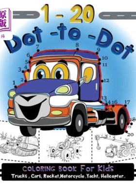 海外直订1-20 Dot to Dot Coloring Book for Kids Trucks, Cars, Motorcycle, Yacht, Helicopt 1-20点对点儿童卡车、汽车、