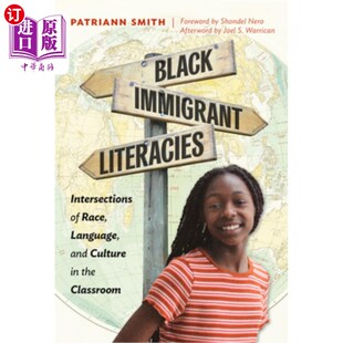 Intersections 课堂上种族 Culture Immigrant Literacies Race 黑人移民文学 海外直订Black Language the and