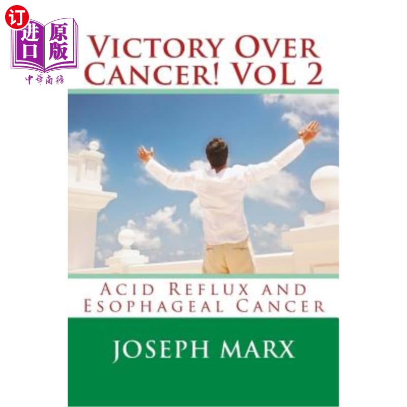 海外直订医药图书Victory Over Cancer! Vol 2: Acid Reflux and Esophageal Cancer 战胜癌症！第二卷：胃酸反流与食管癌