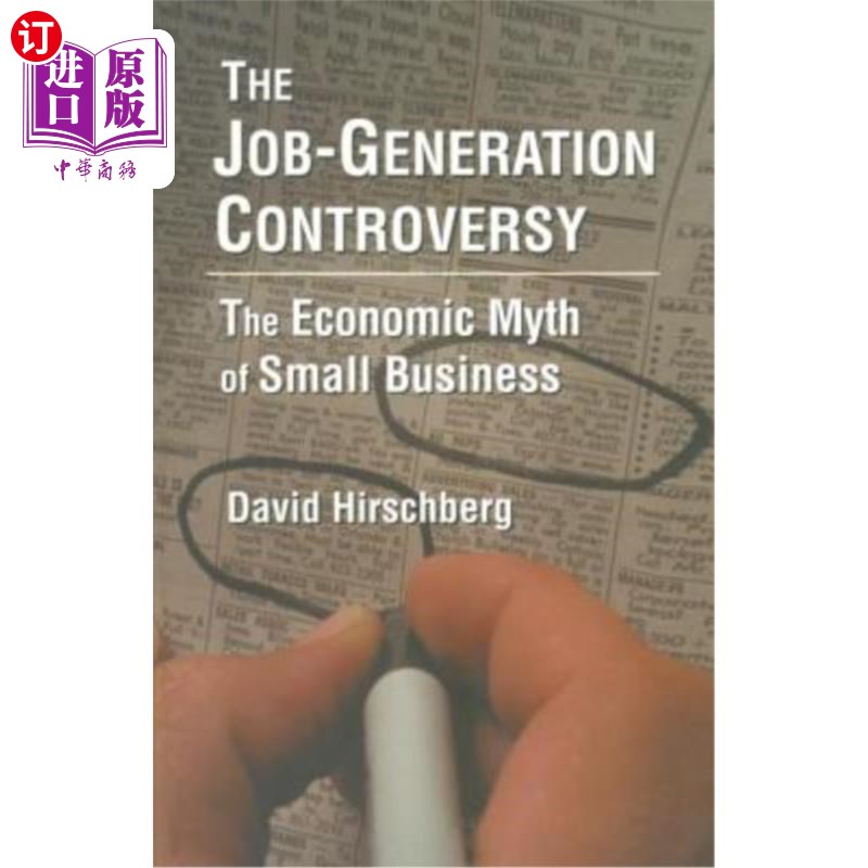 海外直订The Job-Generation Controversy: The Economic Myth of Small Business 就业争议:小企业的经济神话