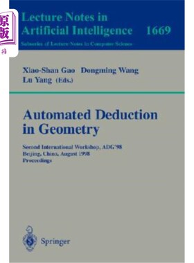 海外直订Automated Deduction in Geometry: Second International Workshop, Adg'98, Beijing, 几何的自动演绎:第二届国际