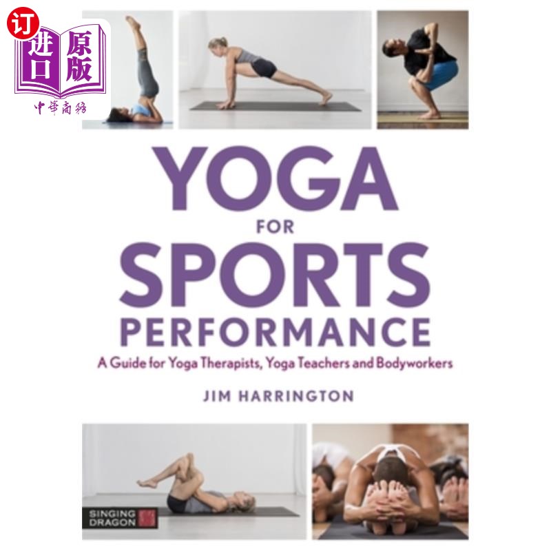 海外直订Yoga for Sports Performance: A Guide for Yoga Therapists, Yoga Teachers and Body 运动表现的瑜伽:瑜伽治疗师