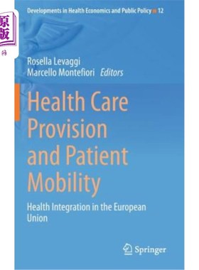 海外直订Health Care Provision and Patient Mobility: Health Integration in the European U 卫生保健提供和病人流动:欧