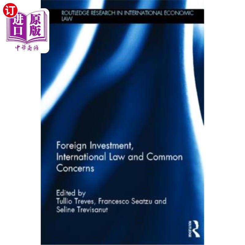 海外直订Foreign Investment, International Law and Common Concerns 外国投资、国际法和共同关心的问题