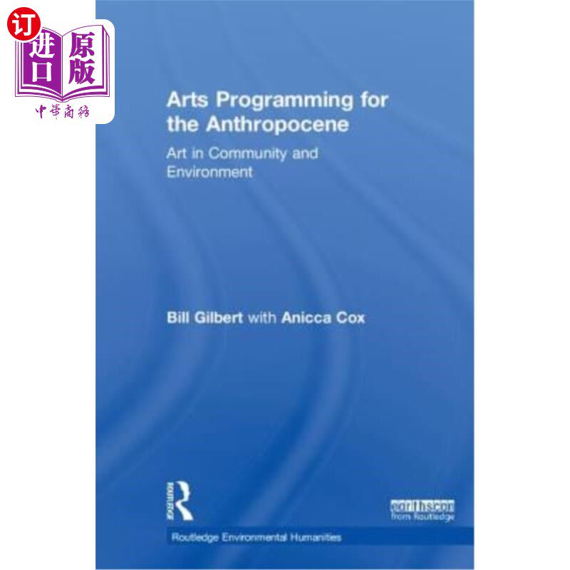 海外直订Arts Programming for the Anthropocene: Art in Community and Environment 人类世艺术规划：社区与环境中的艺术