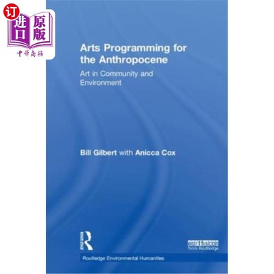 海外直订Arts Programming for the Anthropocene: Art in Community and Environment 人类世艺术规划：社区与环境中的艺术