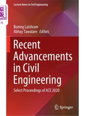 海外直订Recent Advancements in Civil Engineering: Select Proceedings of Ace 2020