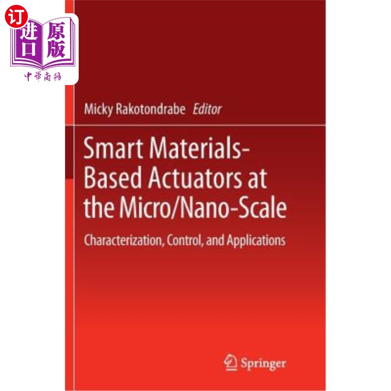 海外直订Smart Materials-Based Actuators at the Micro/Nano-Scale: Characterization, Contr 微/纳米尺度的基于智能材料