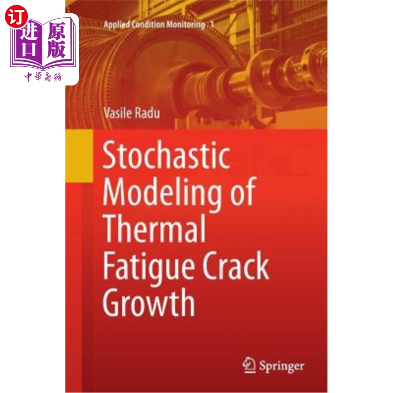 海外直订Stochastic Modeling of Thermal Fatigue Crack Growth 热疲劳裂纹扩展的随机模拟